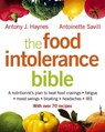 The Food Intolerance Bible: A nutritionist's plan to beat food cravings, fatigue, mood swings, bloating, headaches and IBS - Antony J. Haynes ; Antoinette Savill - 9780007387564