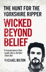 Wicked Beyond Belief - Michael Bilton - 9780007388813