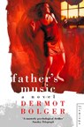 Father’s Music - Dermot Bolger - 9780007392643