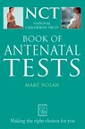 Antenatal Tests (The National Childbirth Trust) - Mary L. Nolan - 9780007399680