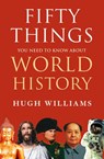 Fifty Things You Need to Know About World History - Hugh Williams - 9780007411115