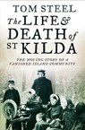 The Life and Death of St. Kilda - Tom Steel - 9780007438013