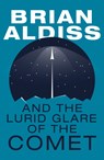 And the Lurid Glare of the Comet - Brian Aldiss - 9780007482719