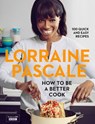 How to Be a Better Cook - Lorraine Pascale - 9780007489695