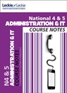 National 4/5 Administration and IT Course Notes - Kathryn Pearce ; Carol Ann Taylor ; Leckie & Leckie - 9780007504756