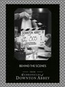 Behind the Scenes (Downton Abbey Shorts, Book 11) - Jessica Fellowes ; Matthew Sturgis - 9780007517503