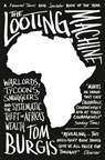 The Looting Machine: Warlords, Tycoons, Smugglers and the Systematic Theft of Africa’s Wealth - Tom Burgis - 9780007523115