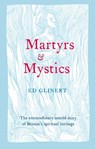 Martyrs and Mystics - Ed Glinert - 9780007544295