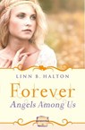 Forever: (A Novella) (Angels Among Us, Book 3) - Linn B Halton - 9780007553983