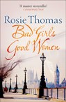 Bad Girls Good Women - Rosie Thomas - 9780007560561