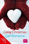 Loving Christmas, Love Romance (A Free Sampler) - Sophie Pembroke ; Erin Lawless ; Lorraine Wilson ; Sun Chara ; Brigid Coady ; Jane Lark ; Lynn Marie Hulsman ; Charlotte Phillips ; Michelle Betham - 9780007569533