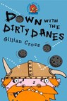 Down with the Dirty Danes! - Gillian Cross - 9780007573189