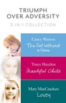 Triumph Over Adversity 3-in-1 Collection - Casey Watson ; Torey Hayden ; Mary MacCracken - 9780007576937