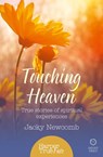 Touching Heaven: True stories of spiritual experiences (HarperTrue Fate – A Short Read) - Jacky Newcomb - 9780007583928