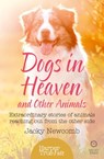 Dogs in Heaven: and Other Animals: Extraordinary stories of animals reaching out from the other side (HarperTrue Fate – A Short Read) - Jacky Newcomb - 9780007583935