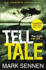 Tell Tale: A DI Charlotte Savage Novel - Mark Sennen - 9780007587865