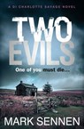 Two Evils: A DI Charlotte Savage Novel - Mark Sennen - 9780007587896
