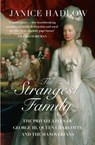 The Strangest Family: The Private Lives of George III, Queen Charlotte and the Hanoverians - Janice Hadlow - 9780008102203