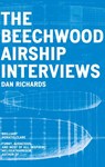 The Beechwood Airship Interviews - Dan Richards - 9780008105228