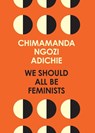 We Should All Be Feminists - Chimamanda Ngozi Adichie - 9780008115272