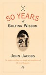 50 Years of Golfing Wisdom - John Jacobs - 9780008118259