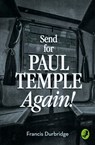 Send for Paul Temple Again! (A Paul Temple Mystery) - Francis Durbridge - 9780008125653