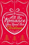 All the Romance You Need This Christmas - Lynn Marie Hulsman ; Michelle Betham ; Georgia Hill ; Romy Sommer ; Sophie Pembroke - 9780008125943