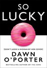 So Lucky - Dawn O'Porter - 9780008126070