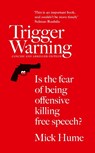 Trigger Warning - Mick Hume - 9780008126407