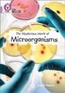 The Mysterious World of Microorganisms - Isabel Thomas - 9780008127985
