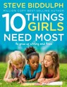 10 Things Girls Need Most - Steve Biddulph - 9780008146795