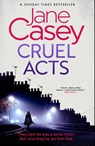 Cruel Acts - Jane Casey - 9780008149062