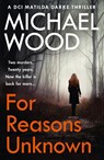 For Reasons Unknown - Michael Wood - 9780008158675