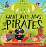 Giant Jelly Jaws and The Pirates - Helen Baugh ; Ben Mantle - 9780008167257