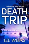 Death Trip - Lee Weeks - 9780008185268