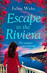 Escape to the Riviera - Jules Wake - 9780008185305