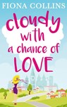 Cloudy with a Chance of Love - Fiona Collins - 9780008189907