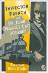 Inspector French: Sir John Magill’s Last Journey - Freeman Wills Crofts - 9780008190736