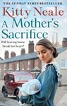 A Mother’s Sacrifice - Kitty Neale - 9780008191672