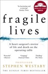 Fragile Lives: A Heart Surgeon’s Stories of Life and Death on the Operating Table - Stephen Westaby - 9780008196776
