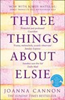 Three Things About Elsie - Joanna Cannon - 9780008196936