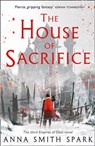 The House of Sacrifice - Anna Smith Spark - 9780008204150