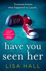 Have You Seen Her - Lisa Hall - 9780008215026