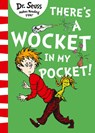 There’s a Wocket in my Pocket - Dr. Seuss - 9780008239985