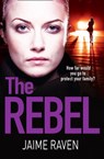 The Rebel - Jaime Raven - 9780008253509