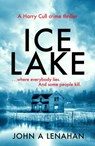 Ice Lake (Psychologist Harry Cull Thriller, Book 1) - John A Lenahan - 9780008254353