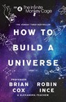 The Infinite Monkey Cage – How to Build a Universe - Prof. Brian Cox ; Robin Ince ; Alexandra Feachem - 9780008254964