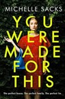 You Were Made for This - Michelle Sacks - 9780008261221