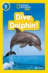 Dive, Dolphin! - Shira Evans ; National Geographic Kids - 9780008266523