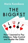 The Biggest Bluff - Maria Konnikova - 9780008270872